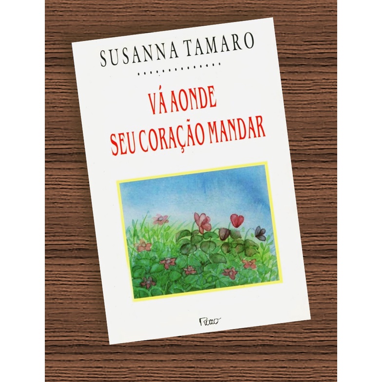 Livro Vá Aonde Seu Coração Mandar - Susanna Tamaro - literatura - bom estado