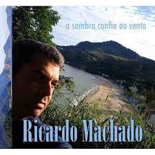 CD Ricardo Machado A Sombra Confia ao Vento - Novo Original Lacrado (Menina Faceira, Sabado, Toada)