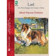 Lad  Um  Puro  - Sangue  de  Corpo e Alma autor Albert  Payson  Terhune/ Tradução e  Adaptação  João  Paulo  Risoli Silva