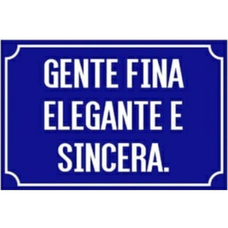 Placa Decorativa Gente Fina Elegante E Sincera 30x20cm