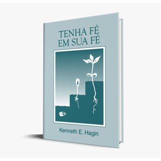 Tenha Fé em sua Fé | Kenneth E. Hagin em Oferta na Shopee