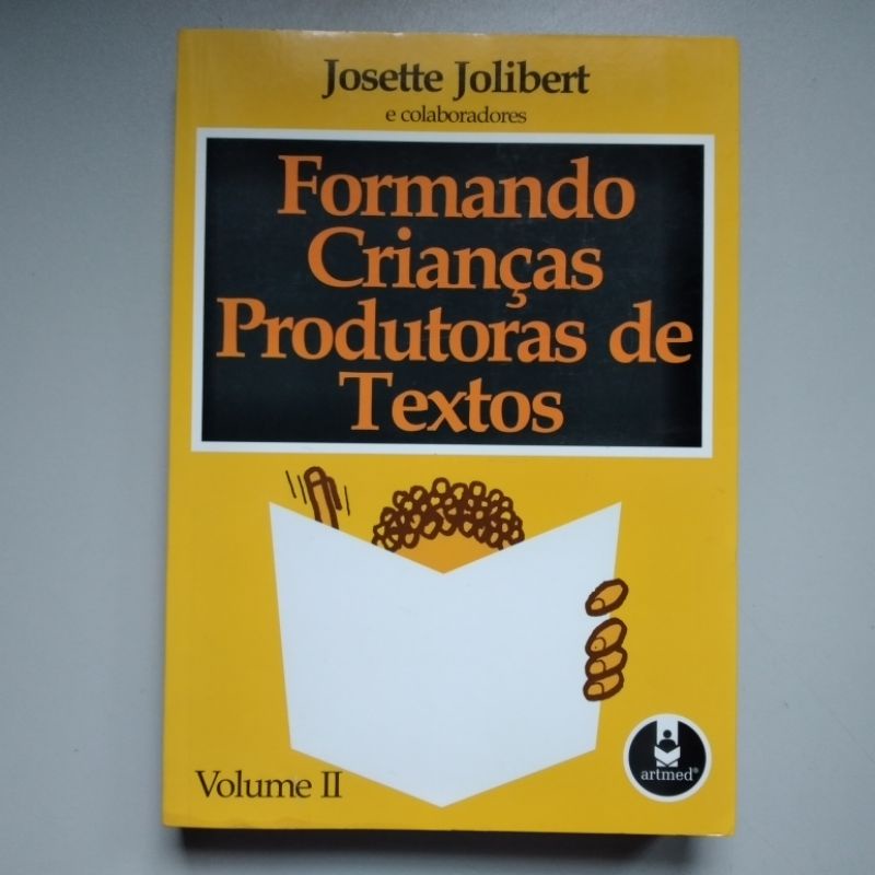 Livro Formando Crianças Produtoras de Textos, Volume 2/ Josette Jolibert