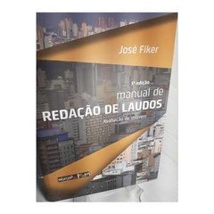 LIVRO - Manual de Redação de Laudos - Avaliação de Imóveis - 3ª Edição - José Fiker