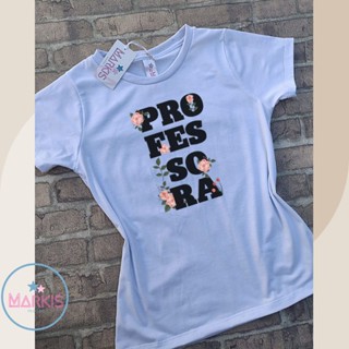 Camiseta feminina t-shirt blusinha Dia dos Professores Professora