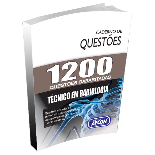 Caderno de Questões - 1200 Questões - Técnico em Radiologia