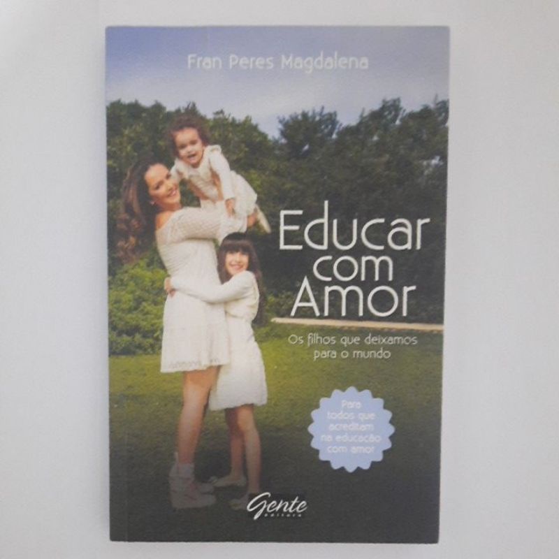 Livro Educar com Amor - Fran Peres Magdalena