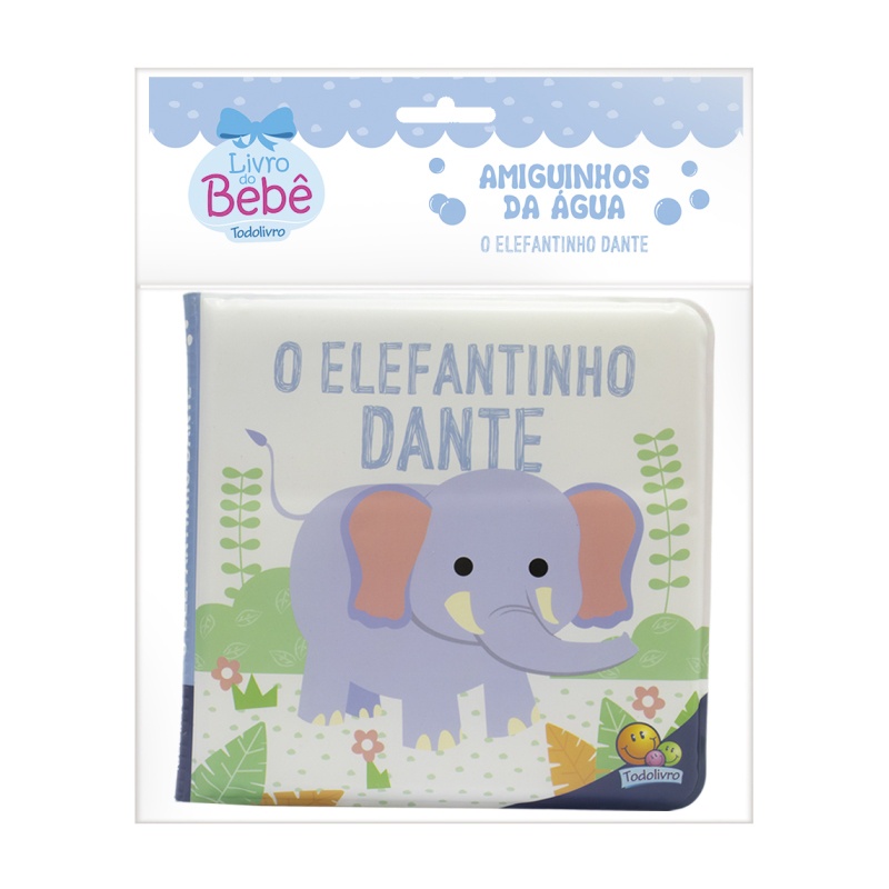 ELEFANTINHO DANTE AMIGUINHOS DA ÁGUA TODOLIVRO