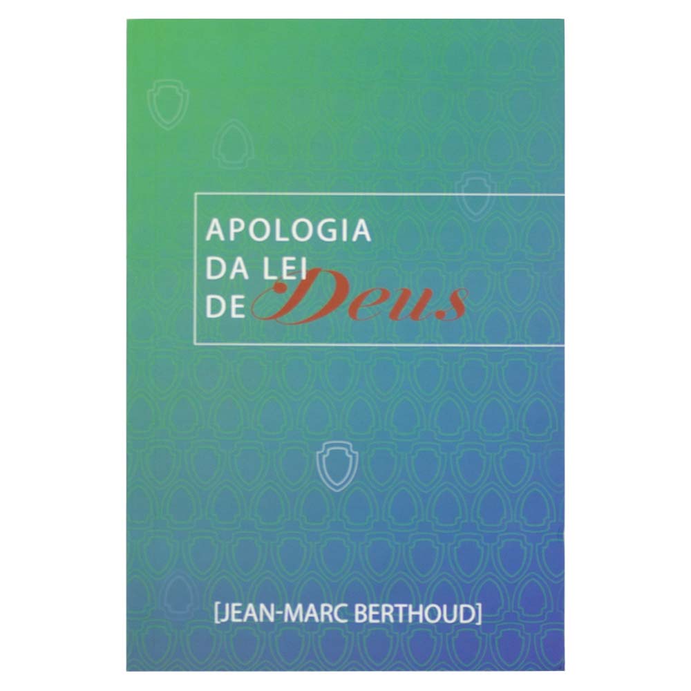 Apologia Da Lei De Deus | Jean-marc Berthoud
