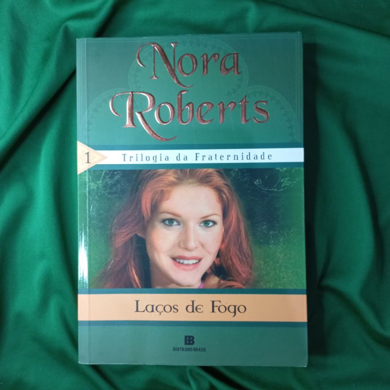 Laços de Fogo, Trilogia da Fraternidade Volume 1 - Nora Roberts