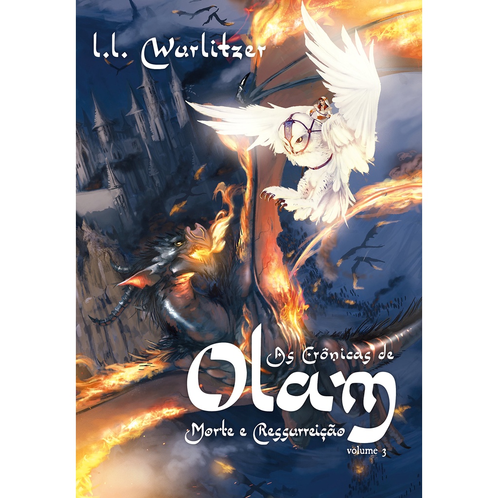 As Crônicas De Olam Vol. 3 | Morte E Ressurreição | L. L. WURLITZER