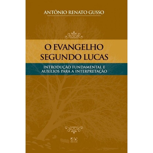 O Evangelho segundo Lucas | Antônio Renato Gusso