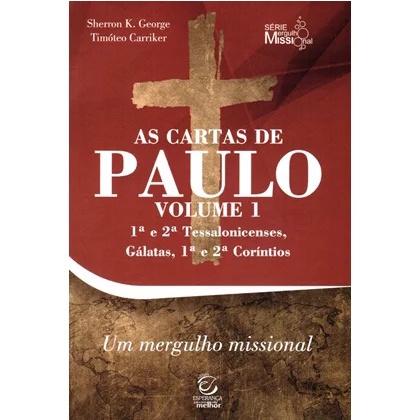 As Cartas de Paulo | Volume 1 | Timóteo Carriker