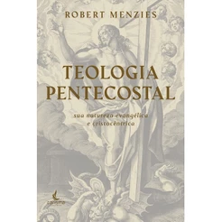 Teologia Pentecostal | Robert Menzies