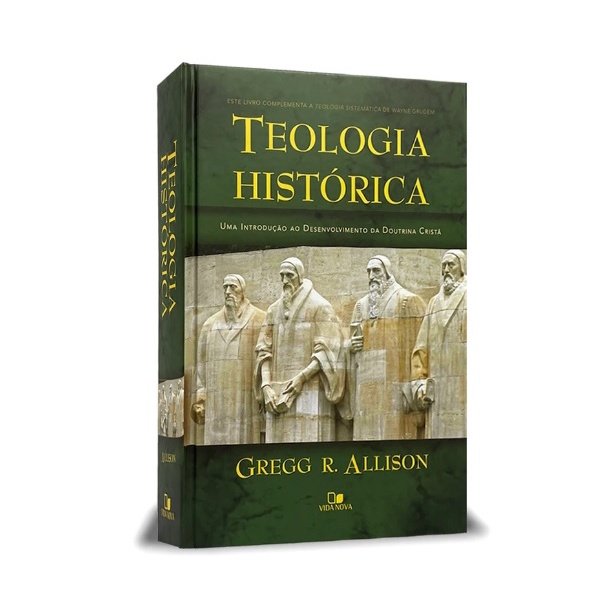 Livro Teologia histórica | Gregg R. Allison
