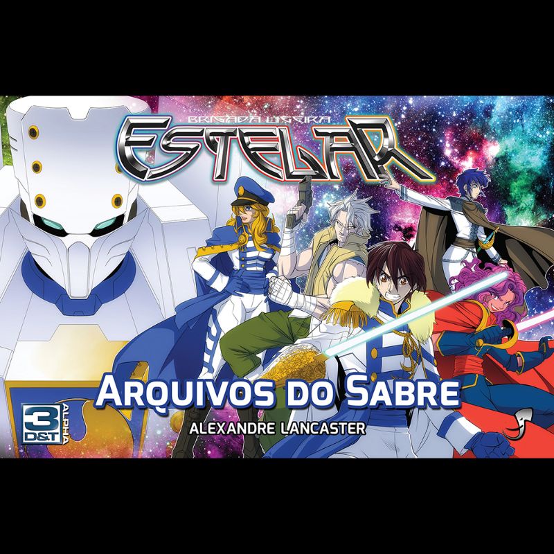 Brigada Ligeira Estelar Arquivos do Sabre - 3D&T Alpha RPG