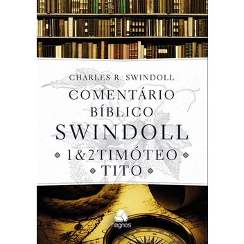 Livro Comentário Bíblico Swindoll : 1 & 2 Timoteo E Tito