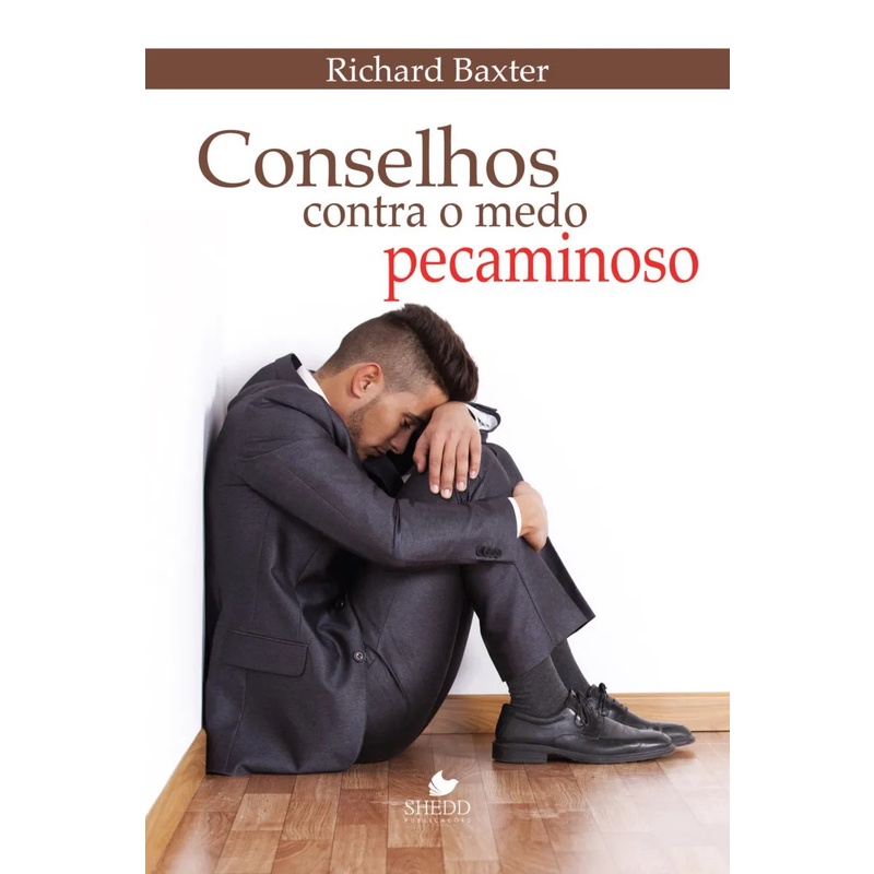 Conselhos contra o medo pecaminoso | Richard Baxter
