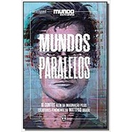 MUNDOS PARALELOS - MUNDO - MUNDO ESTRANHO - 10 CONTOS ALEM DA IMAGINACAO  PELOS ESCRITORES FENOMENOS DO WATTPAD BRASIL autor NAO INFORMADO