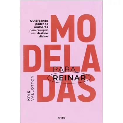 Modeladas para Reinar | Kris Vallotton em Oferta na Shopee