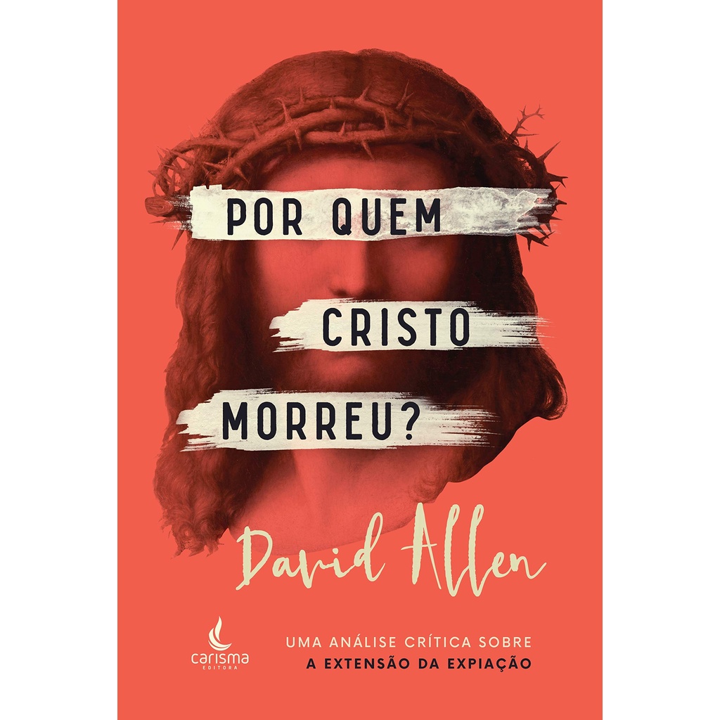 Por quem Cristo morreu? | Capa Dura | David Allen