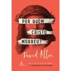 Por quem Cristo morreu? | Capa Dura | David Allen