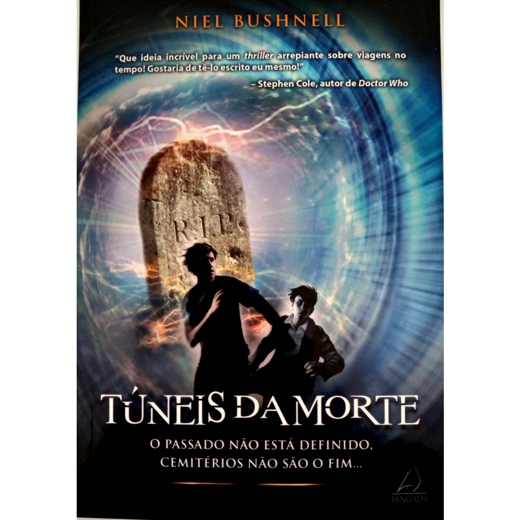 Livro Túneis Da Morte - O Passado Não Está Definido, Cemitérios Não São O Fim..... - (novo)