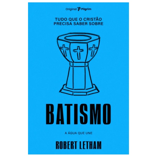 Tudo Que O Cristão Precisa Saber Batismo Editora Pilgrim Shopee Brasil 7860