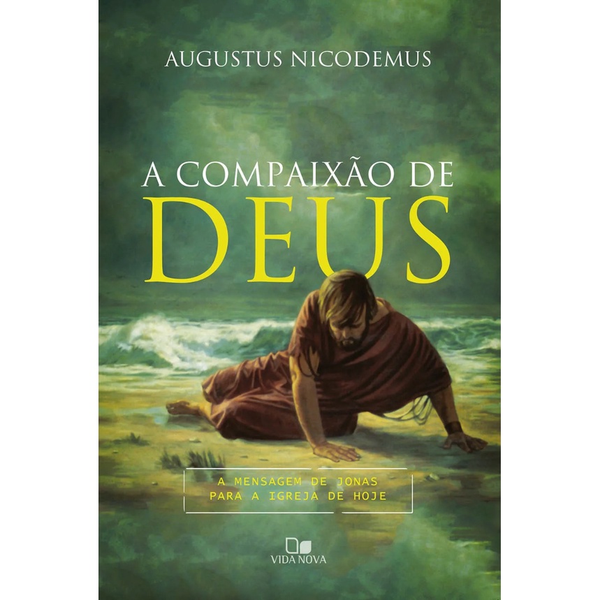 A Compaixão de Deus | Augustus Nicodemus