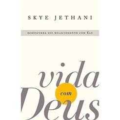 Vida com Deus | Redescubra seu relacionamento com Ele | Skye Jethani