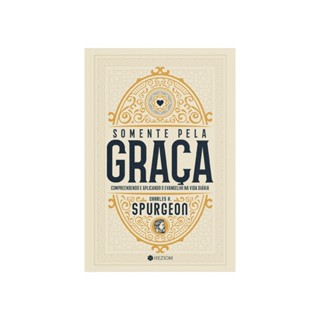 Somente Pela Graça | Charles H. Spurgeon