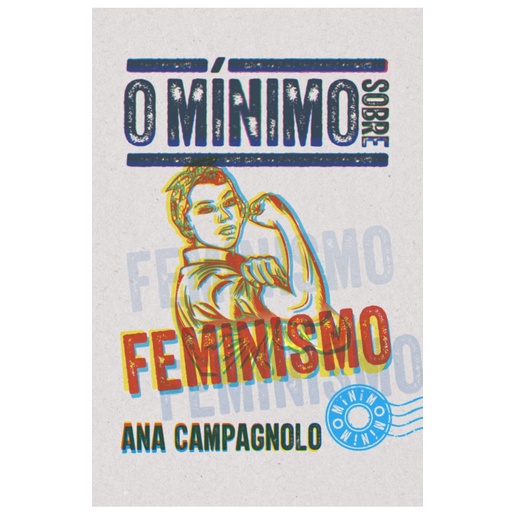 Livro O mínimo sobre feminismo - Ana Campagnolo