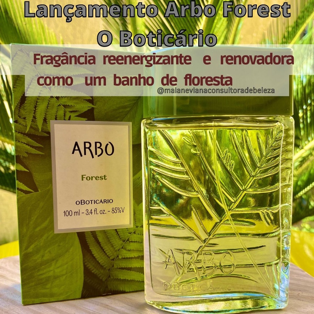 Perfume arbo forest lançamento o boticário 100 ml