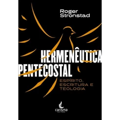 Hermenêutica Pentecostal | Roger Stronstad