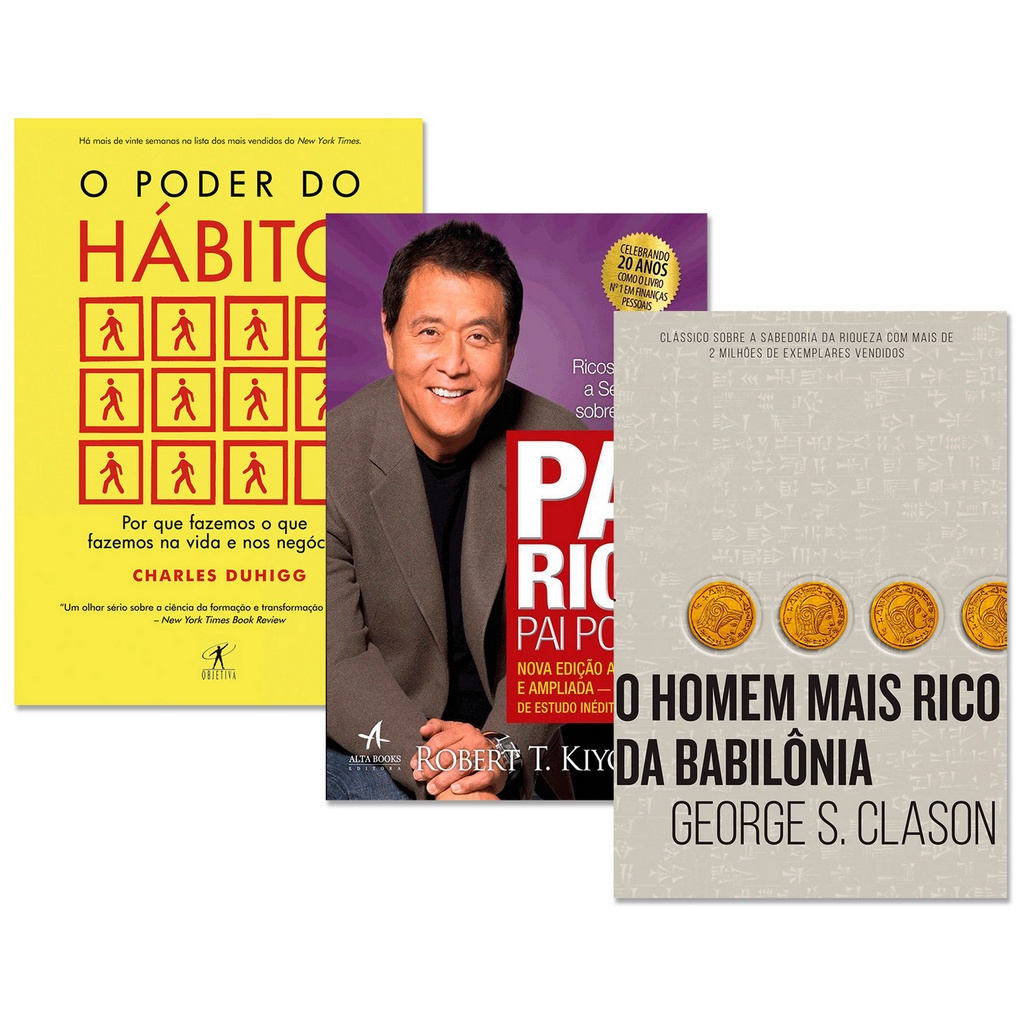 Kit Poder do Habito + Pai Rico Pai Pobre + O Homem mais Rico da Babilonia