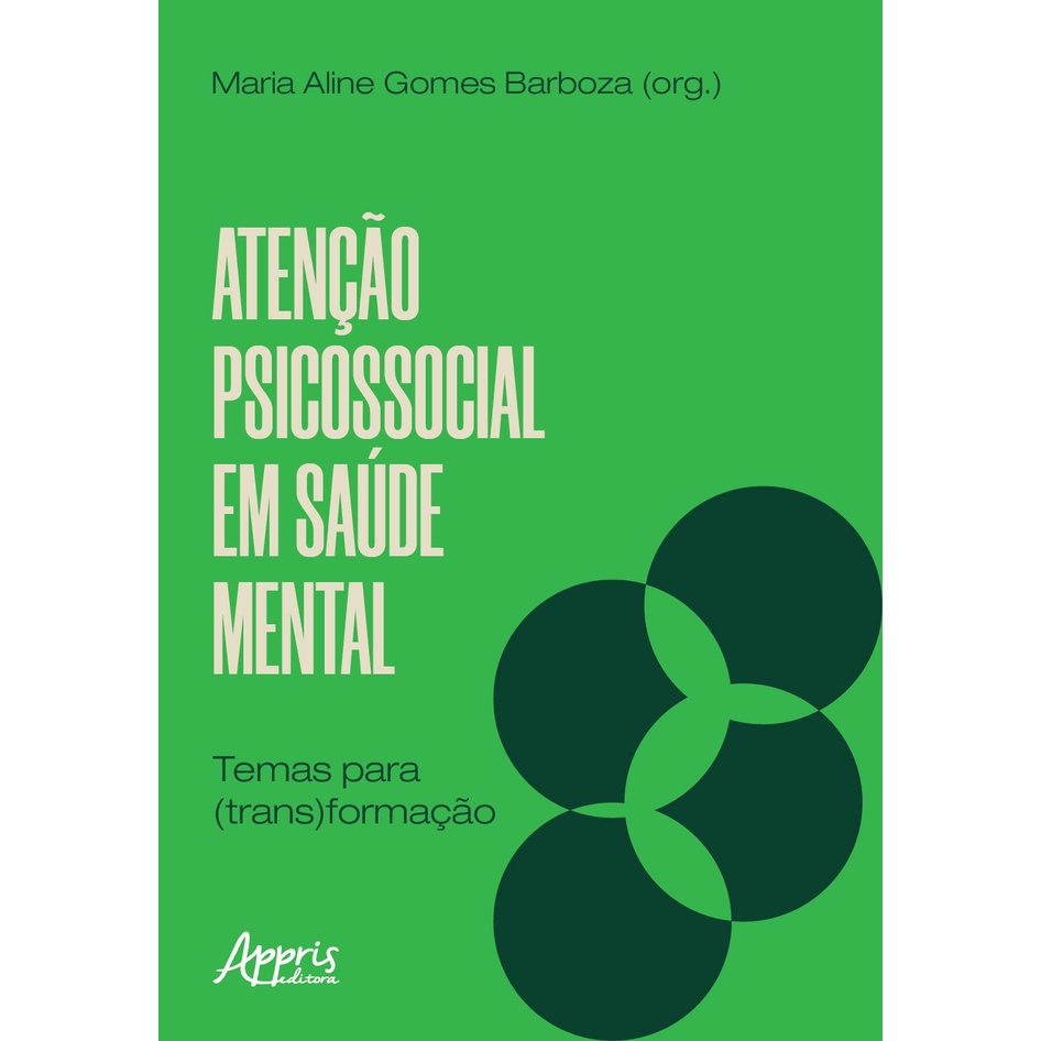 Atenção Psicossocial em Saúde Mental: Temas para (Trans)Formação