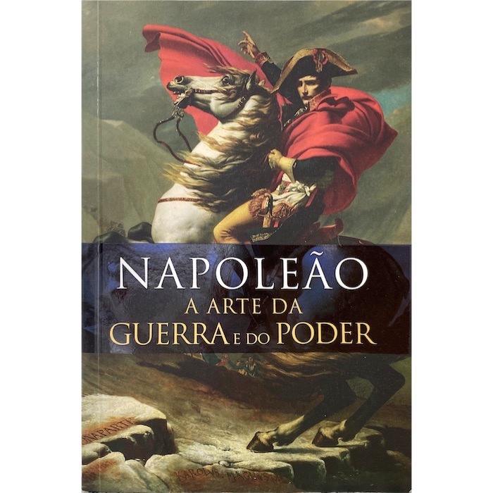Livro Napoleão A Arte da Guerra e do Poder =(NOVO=160PAGINAS)