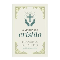 A marca do cristão | Francis A. Schaeffer