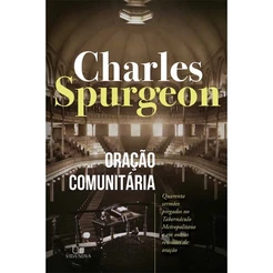 Oração Comunitária | C. H. Spurgeon