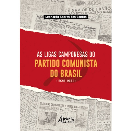 As ligas camponesas do Partido Comunista do Brasil (1928-1954)