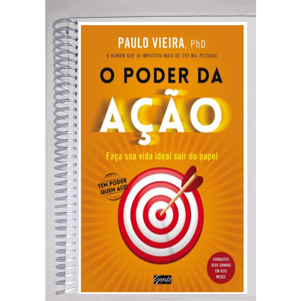 O Poder da Ação - Paulo Vieira  -  Colorido, Tamanho A5, Encadernado com espiral preto com capa e contracapa