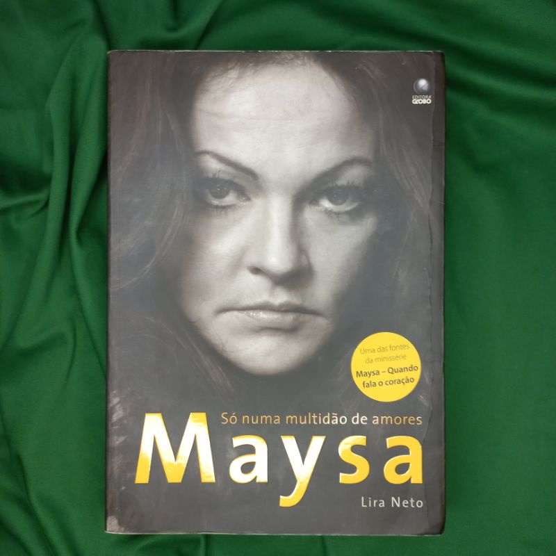 Só numa multidão de amores Maysa - Lira Neto
