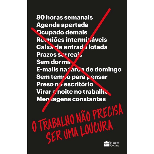 O Trabalho Não Precisa ser uma Loucura