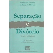 Separação e divórcio: teoria e prática - 5ª Ed (bom estado) de Sebastião Amorim / Euclides de oliveira pela Leud (1999)