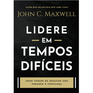 Lidere em Tempos Difíceis - Guia de Liderança - John Maxwell em Oferta na Shopee