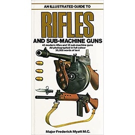Illustrated Guide to Rifles and Sub Machine Guns autor Frederick Myatt