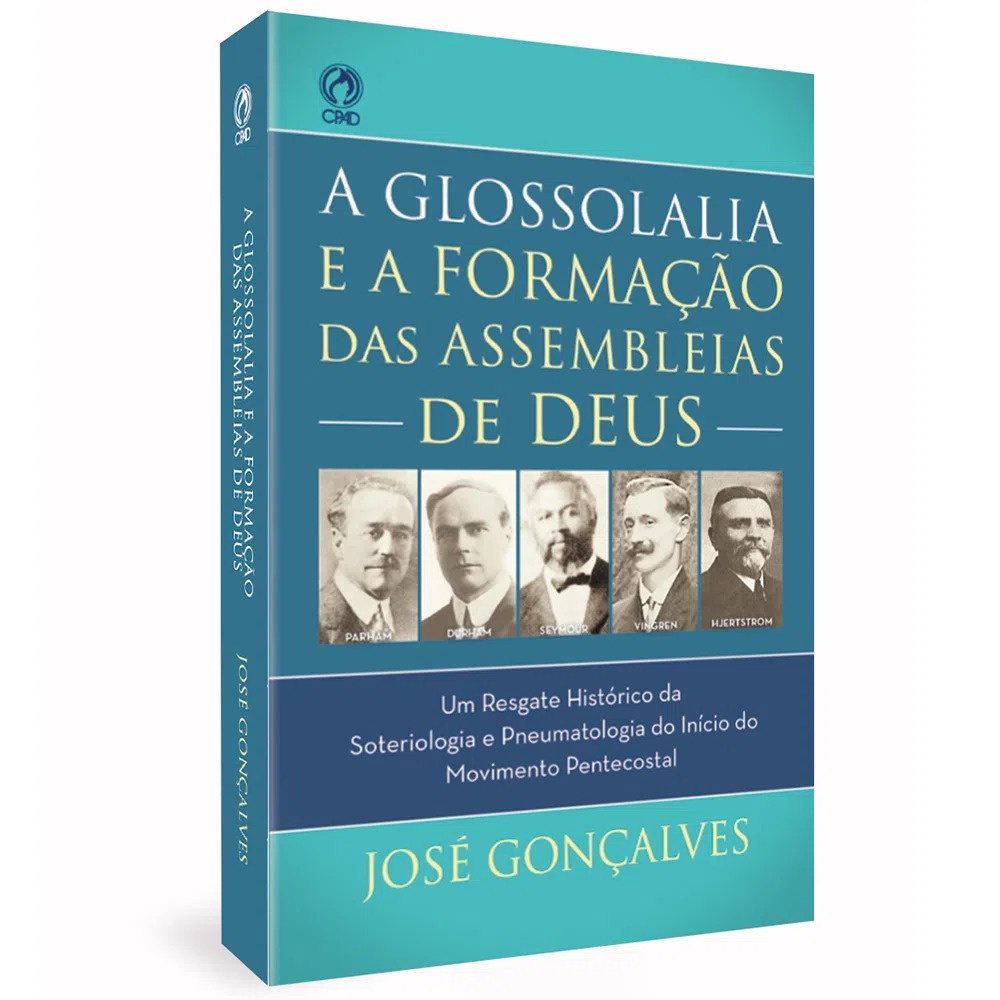 A Glossolalia e a Formação das Assembleias de Deus | José Gonçalves - Books & Magazines