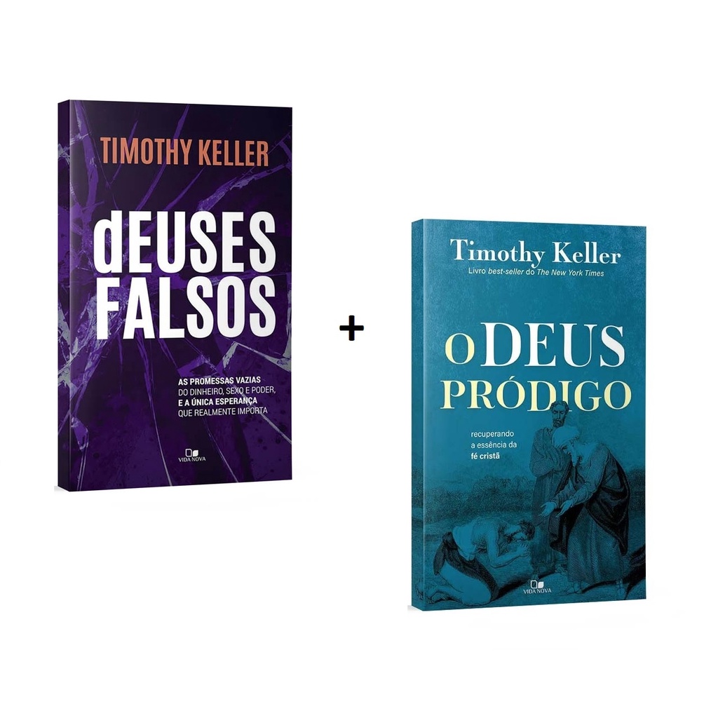 Kit 2 Livros Tim Keller Deuses Falsos + O Deus Pródigo