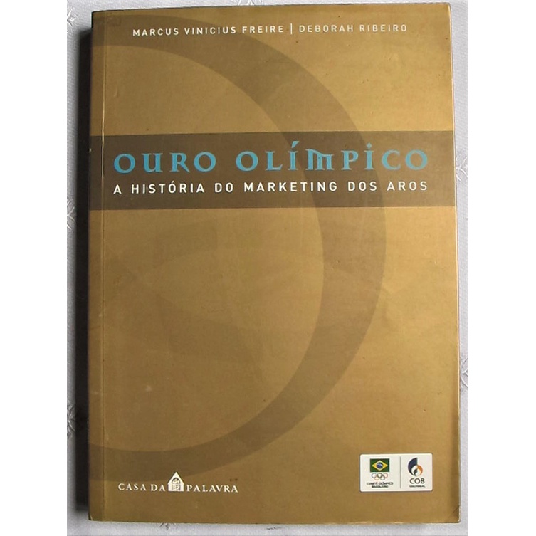 Livro - Ouro olímpico A história do marketing dos aros - Marcus Freire