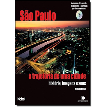 São Paulo. A Trajetória De Uma Cidade