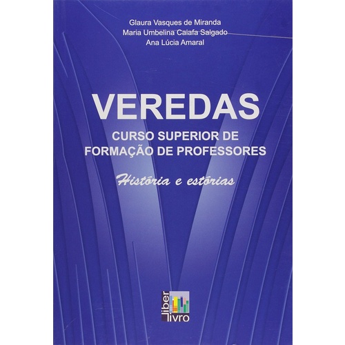 Veredas: Curso Superior de Formação de Professores História e Estórias